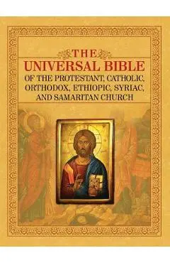 The Universal Bible of the Protestant, Catholic, Orthodox, Ethiopic, Syriac, and Samaritan Church - Joseph Lumpkin