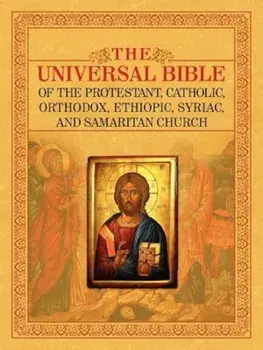 The Universal Bible of the Protestant, Catholic, Orthodox, Ethiopic, Syriac, and Samaritan Church, Paperback/Joseph B. Lumpkin