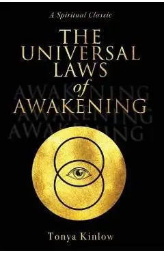 The Universal Laws of Awakening: A Spiritual Classic - Tonya Kinlow