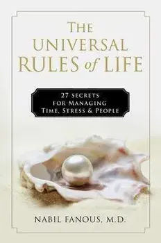 The Universal Rules of Life: 27 Secrets for Managing Time, Stress, and People, Hardcover/Nabil Fanous