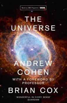 The Universe. The Book of the BBC Tv Series Presented by Professor Brian Cox, Paperback/***