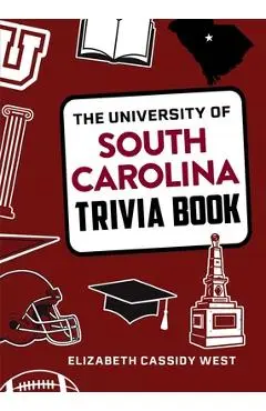 The University of South Carolina Trivia Book - Elizabeth Cassidy West