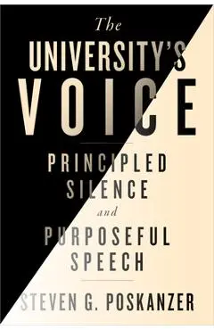 The University's Voice: Principled Silence and Purposeful Speech - Steven G. Poskanzer