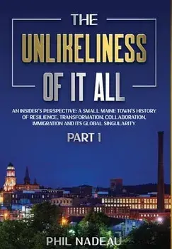 The Unlikeliness of it All, Hardcover/Phil Nadeau