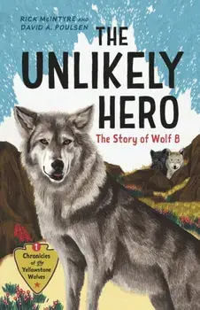 The Unlikely Hero. The Story of Wolf 8, Hardback/David A. Poulsen