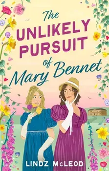 The Unlikely Pursuit of Mary Bennet, Paperback/Lindz McLeod