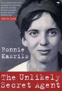 The unlikely secret agent/Ronnie Kasrils