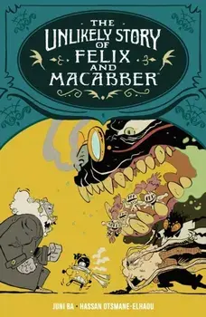 The Unlikely Story Of Felix And Macabber, Paperback/Hassan Otsmane-Elhaou