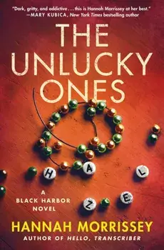 The Unlucky Ones. A Black Harbor Novel, Hardback/Hannah Morrissey