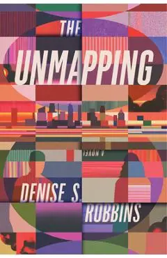 The Unmapping - Denise S. Robbins