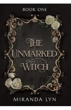 The Unmarked Witch - Miranda Lyn