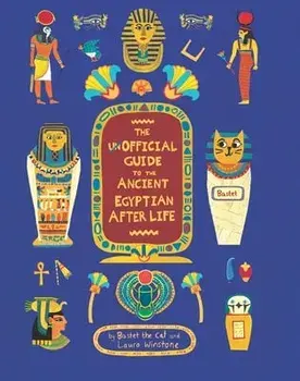 The Unofficial Guide to the Ancient Egyptian Afterlife, Hardback/Sophie Berger