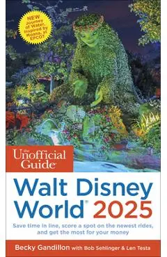 The Unofficial Guide to Walt Disney World 2025 - Becky Gandillon