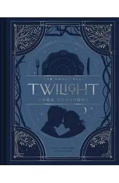The Unofficial Twilight Saga Cookbook: Flavors from Forks - Kayla Ruhland