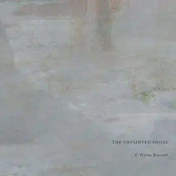 The Unpainted Shore, Paperback/C. Dylan Bassett