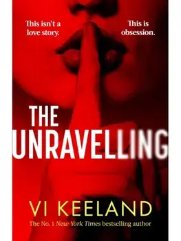 The Unravelling. An addictive, spicy and fast-paced thriller, Paperback/Vi Keeland