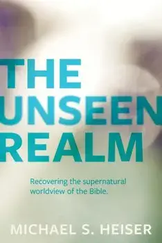The Unseen Realm: Recovering the Supernatural Worldview of the Bible, Paperback/Michael S. Heiser