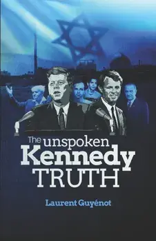 The Unspoken Kennedy Truth, Paperback/Laurent Guyénot