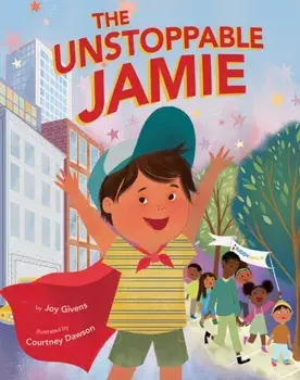 The Unstoppable Jamie, Hardback/Joy Givens