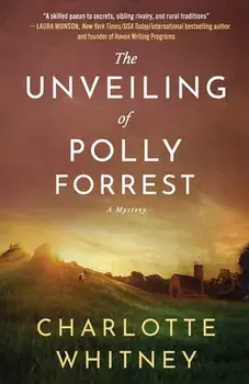 The Unveiling of Polly Forrest: A Mystery, Paperback/Whitney