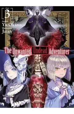The Unwanted Undead Adventurer (Light Novel): Volume 3 - Yu Okano