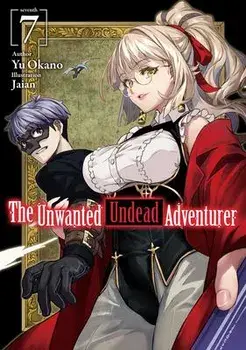 The Unwanted Undead Adventurer (Light Novel): Volume 7, Paperback/Yu Okano