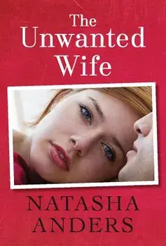The Unwanted Wife, Paperback/Natasha Anders