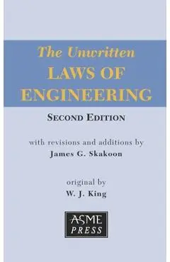 The Unwritten Laws of Engineering - James G. Skakoon
