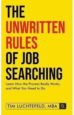The Unwritten Rules Of Job Searching - Tim Luchtefeld