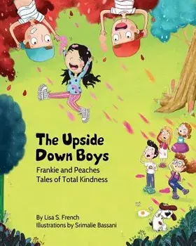 The Upside-Down Boys: (frankie and Peaches: Tales of Total Kindness Book 2), Paperback/Lisa S. French