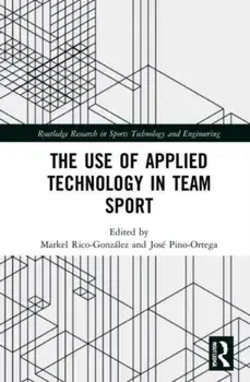 The Use of Applied Technology in Team Sport, Paperback/***