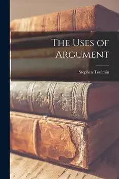 The Uses of Argument, Paperback/Stephen 1922-2009 Toulmin