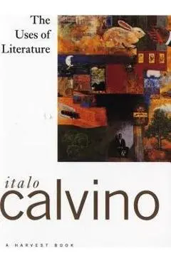 The Uses of Literature - Italo Calvino