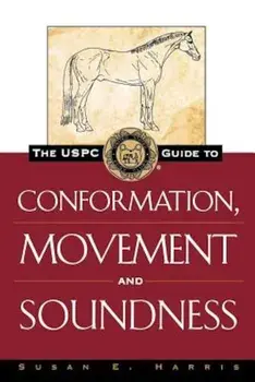 The Uspc Guide to Conformation, Movement and Soundness, Paperback/Susan E. Harris