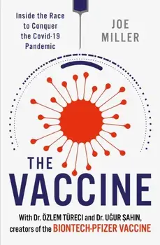 The Vaccine. Inside the Race to Conquer the COVID-19 Pandemic, Paperback/Ugur Sahin
