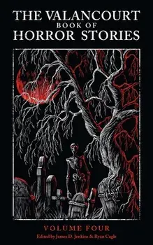 The Valancourt Book of Horror Stories, volume 4, Paperback/Elizabeth Engstrom