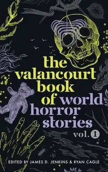 The Valancourt Book of World Horror Stories, volume 1, Paperback/Pilar Pedraza