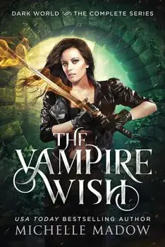 The Vampire Wish: The Complete Series, Paperback/Michelle Madow