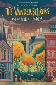 The Vanderbeekers and the Hidden Garden, Paperback/Karina Yan Glaser