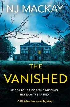 The Vanished. An unputdownable, chilling crime thriller with plenty of twists to keep you guessing, Paperback/NJ Mackay