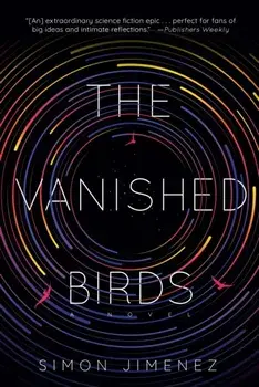 The Vanished Birds, Paperback/Simon Jimenez