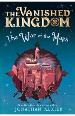 The Vanished Kingdom: The War of the Maps - Jonathan Auxier