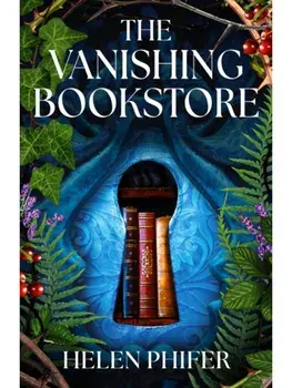 The Vanishing Bookstore. A spellbinding and unputdownable page-turner, Paperback/Helen Phifer