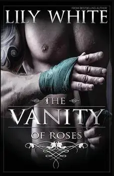 The Vanity of Roses, Paperback/Lily White