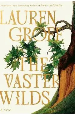 The Vaster Wilds - Lauren Groff