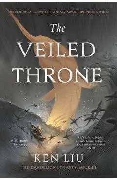 The Veiled Throne - Ken Liu