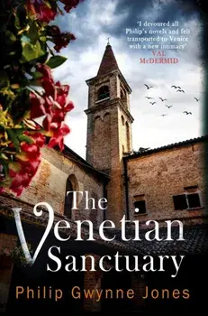 The Venetian Sanctuary, Hardback/Philip Gwynne Jones