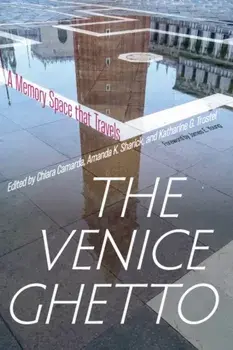The Venice Ghetto. A Memory Space that Travels, Paperback/James E. Young