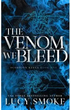 The Venom We Bleed [Discreet Edition] - Lucy Smoke