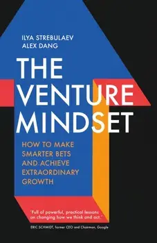 The Venture Mindset. How to Make Smarter Bets and Achieve Extraordinary Growth, Paperback/Alex Dang